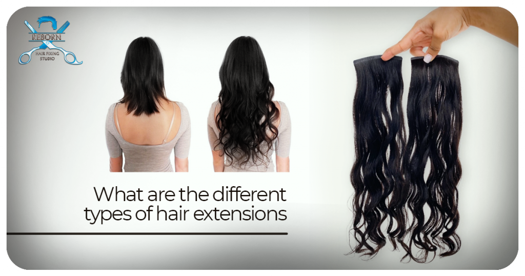 What are the different types of hair extensions – Reborn Hair Fixing Studio
